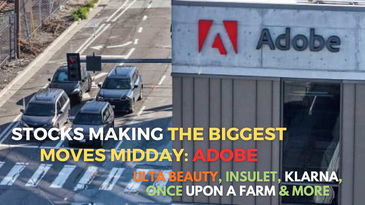 Stocks making the biggest moves midday: Adobe, Ulta Beauty, Insulet, Klarna, Once Upon a Farm & more